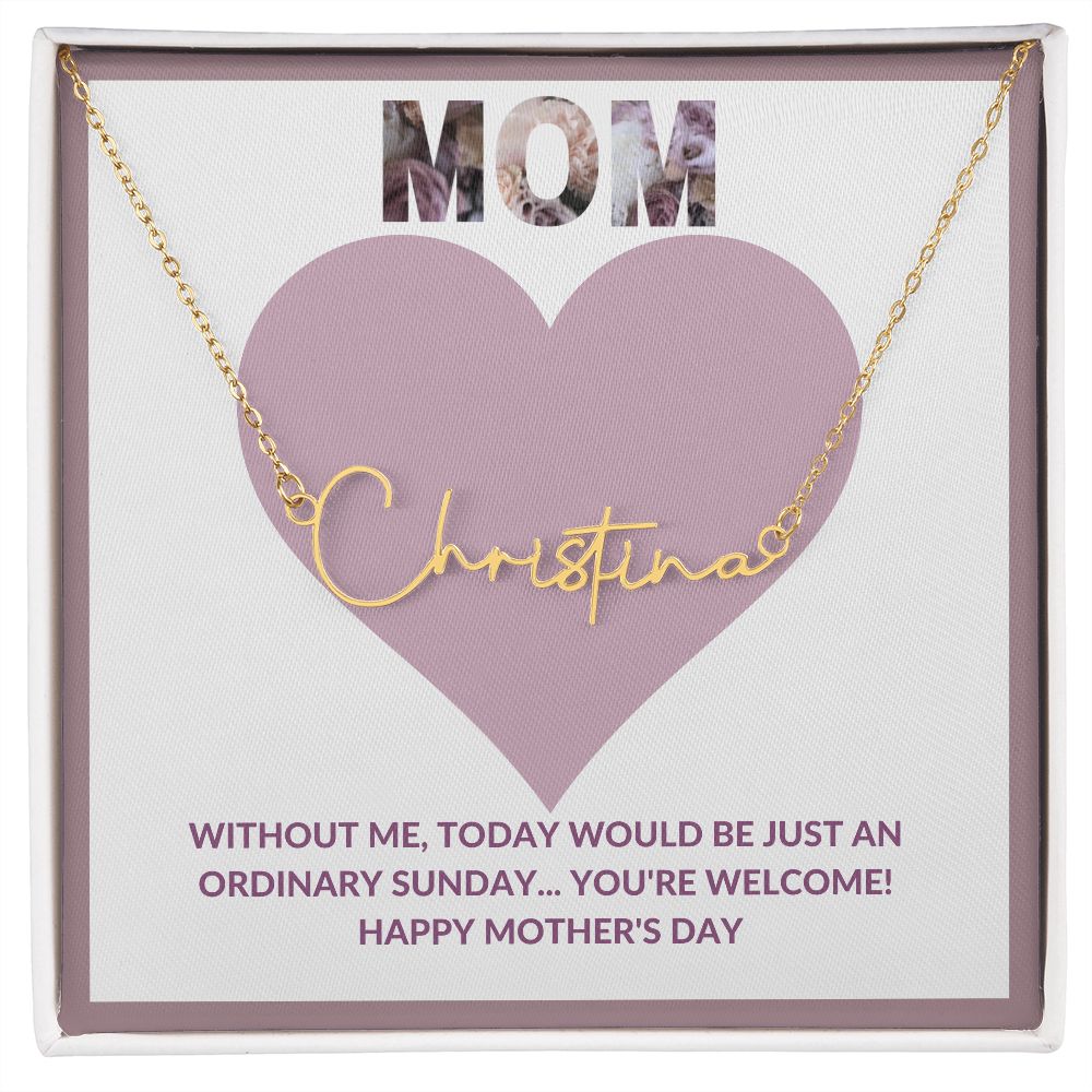 Signature Name necklace | Gift for Mom | Mothers Day | Without Me