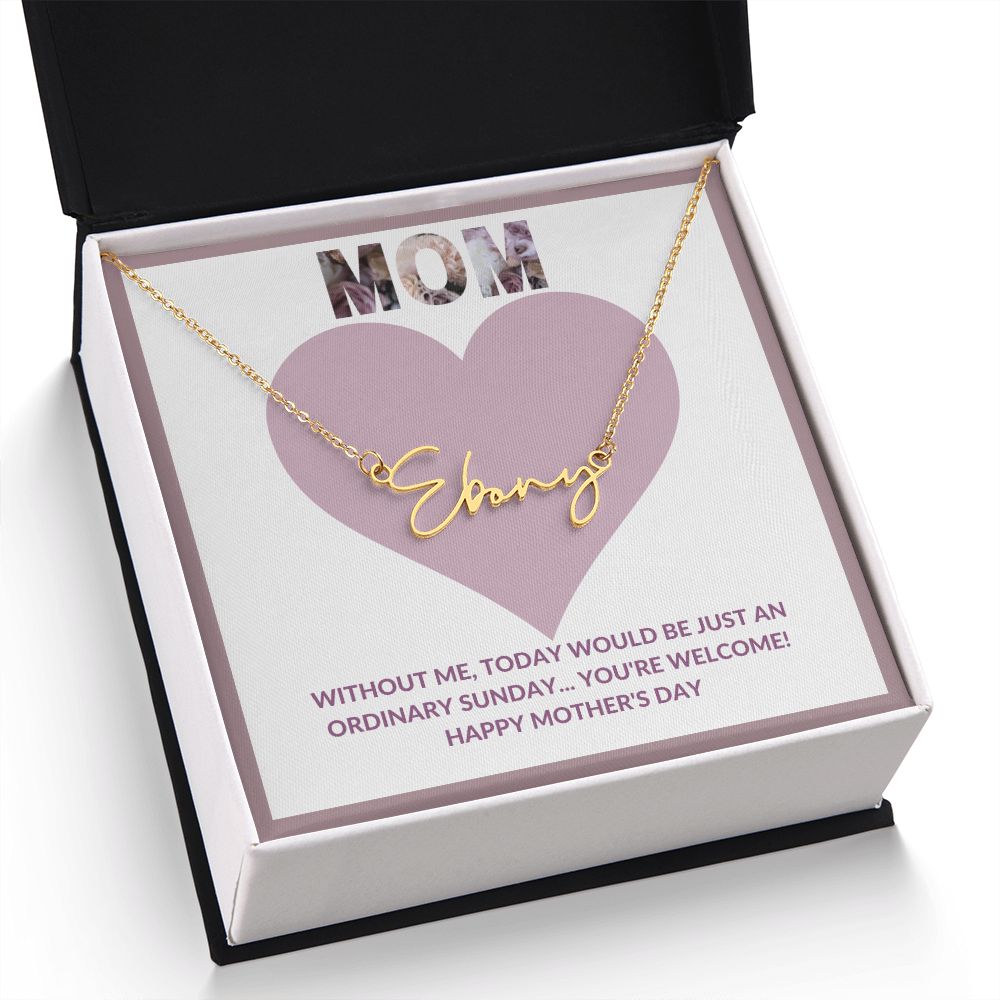Signature Name necklace | Gift for Mom | Mothers Day | Without Me