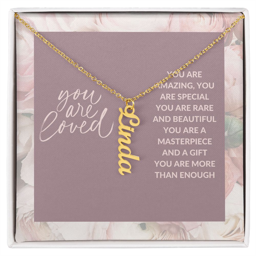 Vertical Name Necklace | Gift for Mom | Daughter | Wife | Soulmate | You are Loved