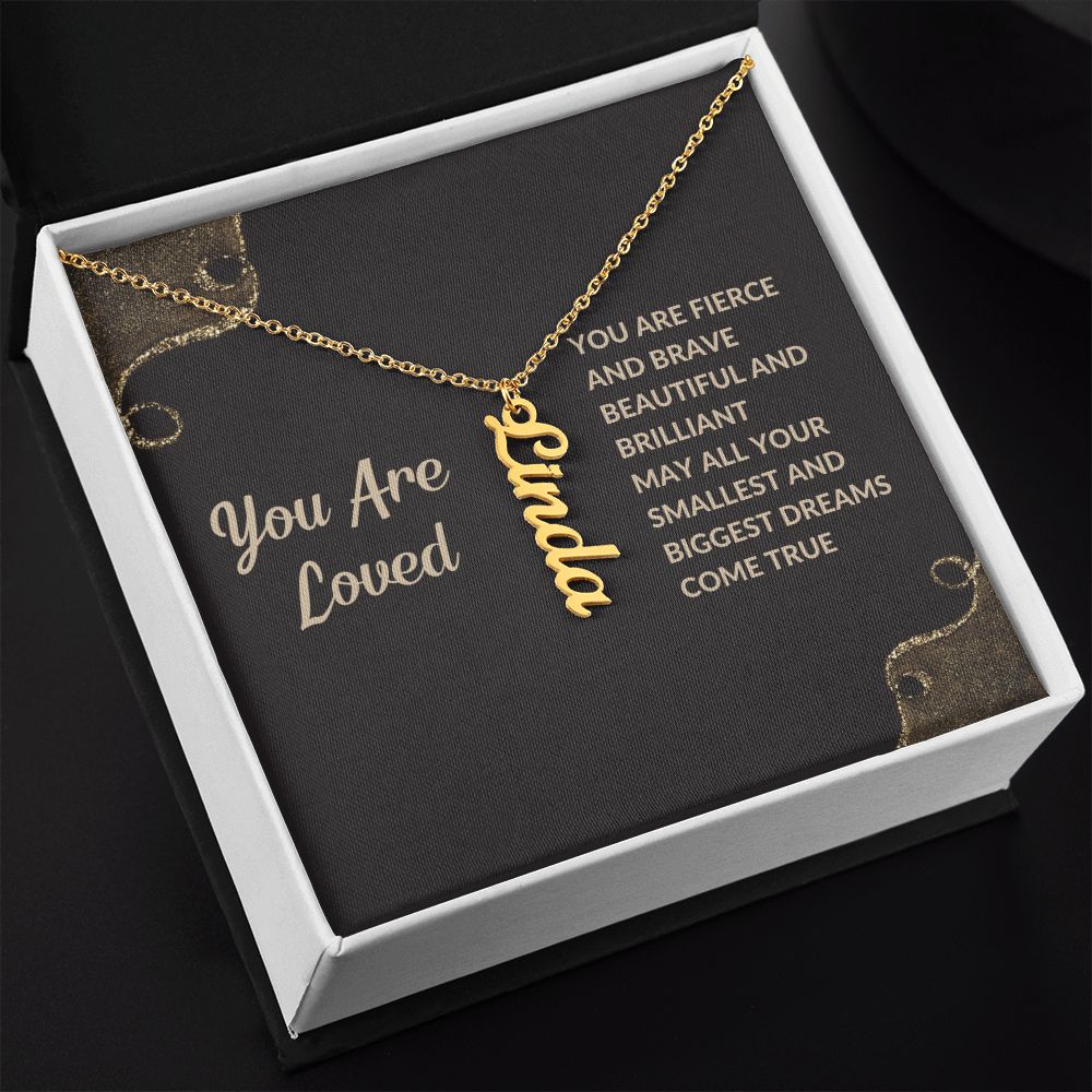 Vertical Name Necklace | Gift for Mom | Daughter | Soulmate | Friend | Wife | You are Fierce